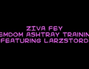 2024_Ziva_Fey_-_And_Larz_Femdom_Ash_Tray_Training_ZFF