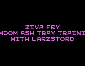 Ziva_Fey_-_And_Larz_Femdom_Ash_Tray_Training_ZFXXX