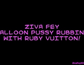 Ziva_Fey_-_Balloon_Pussy_Rubbing_With_Ruby_Vuitton_HD_ZFXXX