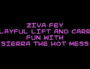 Ziva_Fey_-_Sierra_The_Hot_Mess_Learns_About_Lift_And_Carry_ZXXX