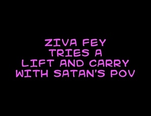 Ziva_Fey_-_Tries_A_Lift_And_Carry_With_Satans_POV_HD