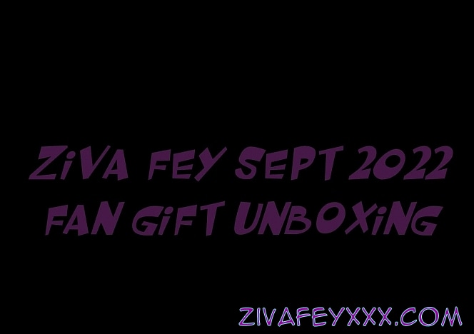 Ziva_Fey_-_Unboxing_Sept_2022_ZFXXX