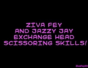 Ziva_Fey_-_Ziva_And_Jazzy_Jay_Exchange_Head_Scissoring_Skills_ZFXXX